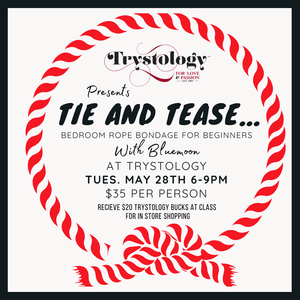 Trystology Classes Tie and Tease : Bedroom Rope Bondage Class for Beginners May 28th, 6-9pm