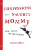 Books/Coloring Books Media, Books, Paperback Confessions of a Naughty Mommy - How I Found My Lost Libido (Paperback)