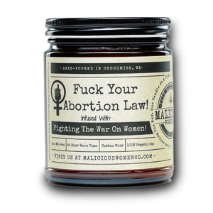 Malicious Women Candle co Candle Malicious Women Candle Co. - Fuck Your Abortion Law!
