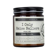 Malicious Women Candle co Candle Malicious Women Candle Co.-I Only Raise Ballers