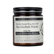 Malicious Women Candle co Candle Malicious Women Candle Co.- It's All About You Isn't It? You Selfish Bitch!