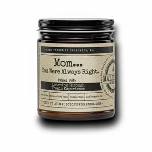 Malicious Women Candle co Candle Malicious Women Candle Co. - Mom ... You Were Always Right