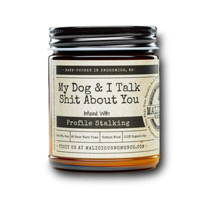 Malicious Women Candle co Candle Malicious Women Candle Co. - My Dog & I Talk Shit About You