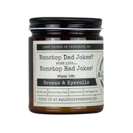 Malicious Women Candle co Candle Malicious Women Candle Co.-Nonstop Dad Jokes? More Like...Nonstop Rad Jokes!